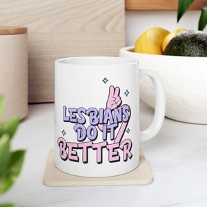 Lesbian Coffee Mug, Gay Humor, Queer Gifts, Gifts for Her, Ceramic Cup, LGBTQ Pride Mug