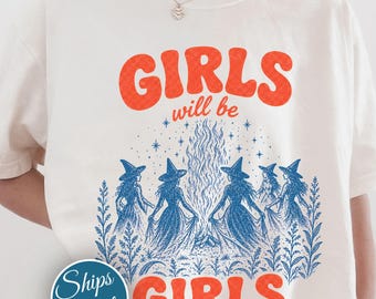 Girls Will Be Girls Shirt, Funny Witch Vintage Shirt, Vintage Halloween Shirts, Witchy Vibes Shirt, Feminist Tee, Spooky Witch Tee
