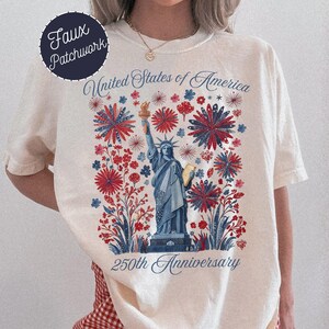 Faux Patchwork Statue of Liberty Shirt, USA 250 America Floral Tshirt, Cute 4th of July Shirt, Patriotic Freedom Tee, Fourth of July Sweater