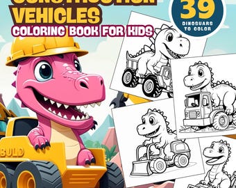 39 Dinosaur Coloring Pages: Construction Vehicles for Kids, Digital Download