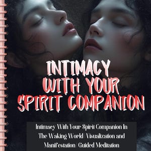 DA LEGGERE ASSOLUTAMENTE. Intimità con il tuo compagno spirituale nel mondo della veglia - Ebook completo per principianti e avanzati, Padroneggiare l'intimità e altro.