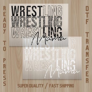 May include: DTF transfer featuring the words "WRESTLING Mama" in a stacked design. The word "WRESTLING" appears three times, with one instance in a leopard print pattern. The words "READY TO PRESS" and "DTF TRANSFER" are also visible.
