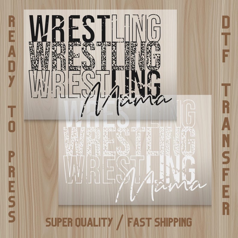 May include: DTF transfer featuring the words "WRESTLING Mama" in a stacked design. The word "WRESTLING" appears three times, with one instance in a leopard print pattern. The words "READY TO PRESS" and "DTF TRANSFER" are also visible.