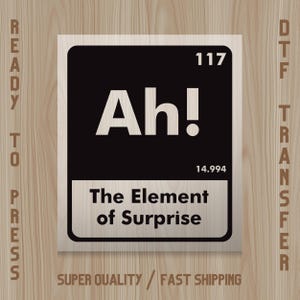 Ah Quote DTF Transfer: Project Hail Mary Rocky Element Surprise Sci Fi Humor Press