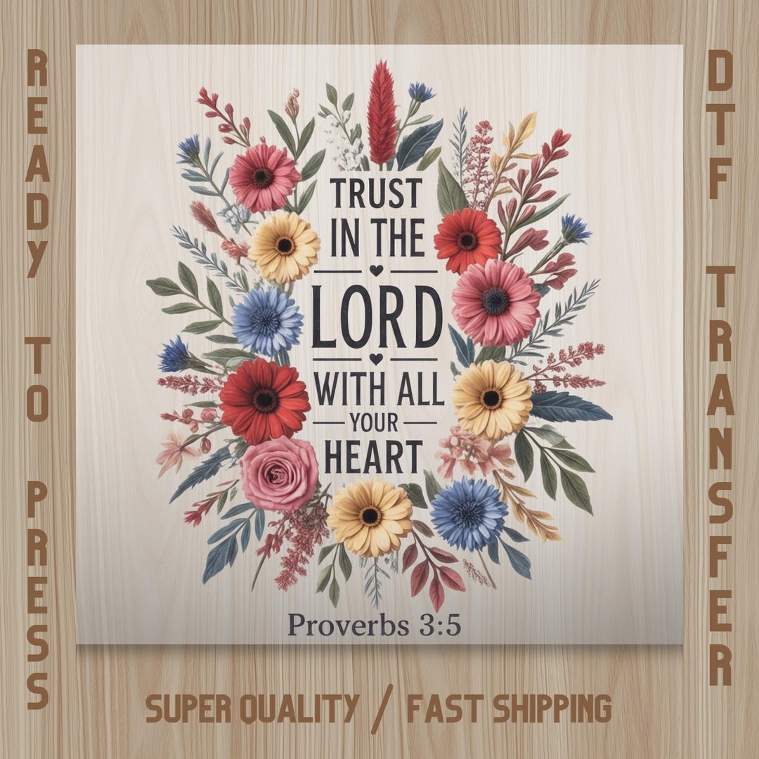 Floral Proverbs 3:5 DTF Transfer – Christian Faith Design (ready to ...