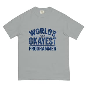Funny World's Okayest Programmer - Cute Programmer Gift Tee for Men Women | Perfect Programmer Apparel