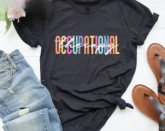 Cute Occupational Therapy Shirt, OT Therapist Gift