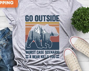 Go Outside Bear Kills You Shirt, Mountain Hiking Camping Tee