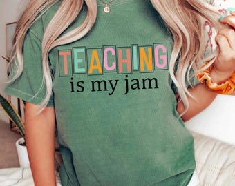 Comfort Colors® Teacher Shirt, Teaching is My Jam Back To School Tee