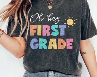 Oh Hey First Grade Teacher Shirt, Elementary School Tee