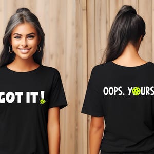 Pickleball Shirt, Pickleball T-Shirt, Funny Pickleball T-Shirt, Got It Pickleball Womens Tee, Gift for Pickleball Player, Racquetball Shirt image 3
