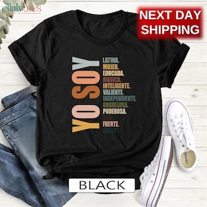 Yo Soy Shirt, Latina Mujer Educada Magica Shirt, Hispanic Heritage Month Tshirt, Mexican Latina Muier Independiente Tee, Spanish Saying Tee