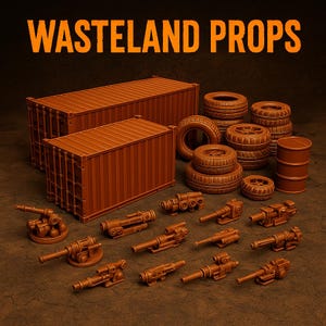 May include: A collection of brown miniature props for a wasteland theme. The image shows shipping containers, tyres, barrels, and cannons. The text "WASTELAND PROPS" is displayed in orange at the top.