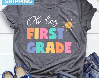 Oh Hey First Grade Teacher T-Shirt, Elementary School Tee