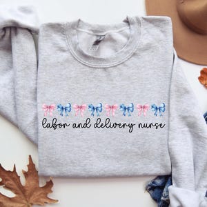 Labor and Delivery Nurse Sweatshirt, L and D Sweatshirt, L and D Nurse Gift, LD Nurse Crewneck, Labor Nurse Shirt, Labor Delivery Nurse Gift