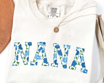 Comfort Colors® Floral Nana Shirt, Cute Nana Shirt, Floral Grandma Shirt, Mother's Day Gift, Flower Nana Shirt, Gift for Nana, New Mom Gift