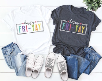 Happy Friyay Shirt, Gift for Teacher, Funny Teacher Shirt, Friday Weekend Shirt, Fri-Yay Shirt, Teacher Team Tee, Friyay Teacher Shirt
