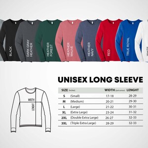 May include: A display of long-sleeve unisex shirts in various colors, including gray, black, dark gray, green, mauve, navy, red, blue, and white. The image includes a size chart with measurements in inches for width and length.