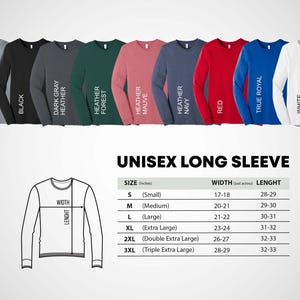 May include: A display of long-sleeve unisex shirts in various colors, including gray, black, dark gray, green, mauve, navy, red, blue, and white. The image includes a size chart with measurements in inches for width and length.