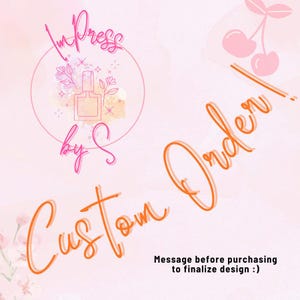 Fully Custom Press Ons, Designed by You!!