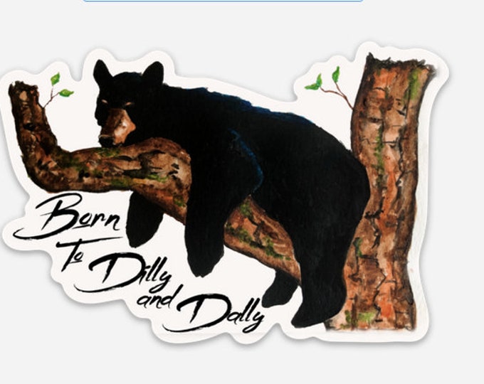 Born to Dilly and Dally Sticker