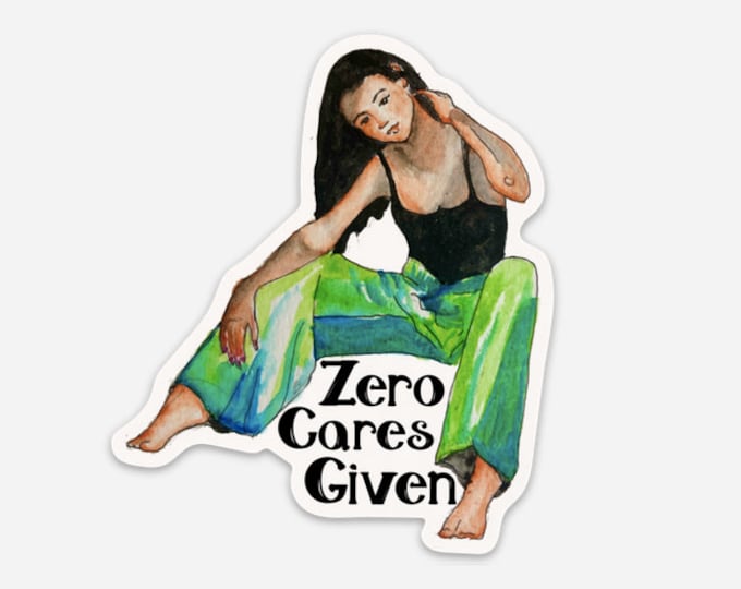 Zero Cares Given sticker