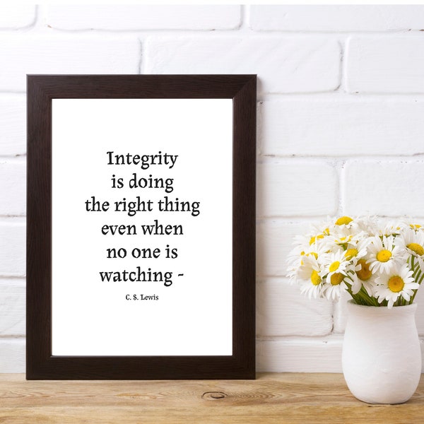 Integrity is doing the right thing even when no one is watching.. Printables Wall Print in 3 Sizes, digital download