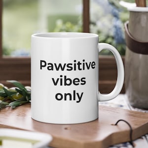Pawsitive vibes only, Gift for Cat and Dog Lovers, Coffee Cup for Pet Owners, Cat and Dog Present, Gift below 15EUR, Made in Germany