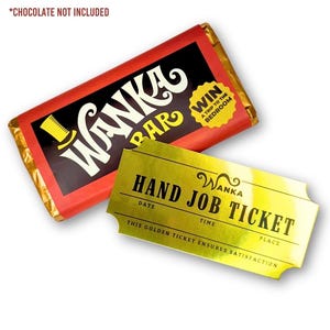 May include: A rectangular chocolate bar wrapper with red and black coloring featuring the text Wanka Bar and Win A Trip To The Bedroom, accompanied by a gold-colored ticket with the text Wanka Hand Job Ticket and This Golden Ticket Ensures Satisfaction.