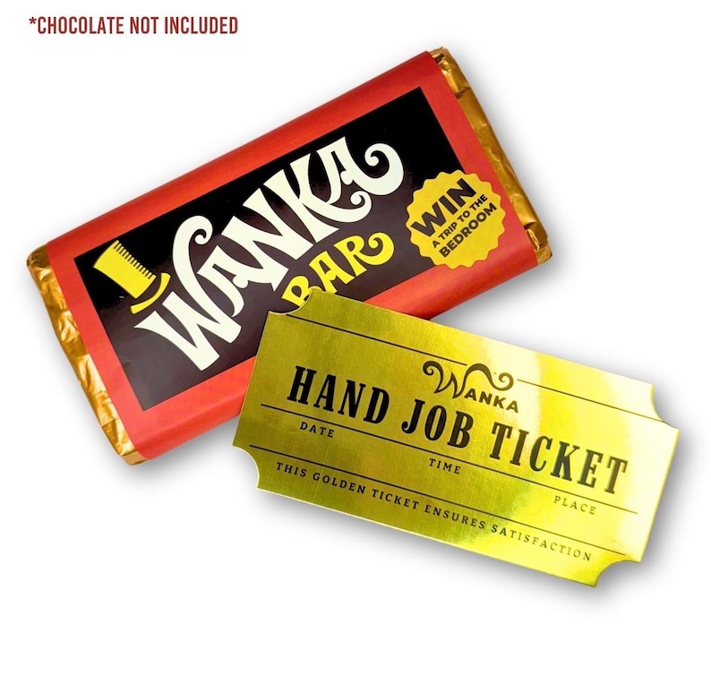 May include: A rectangular chocolate bar wrapper with red and black coloring featuring the text Wanka Bar and Win A Trip To The Bedroom, accompanied by a gold-colored ticket with the text Wanka Hand Job Ticket and This Golden Ticket Ensures Satisfaction.