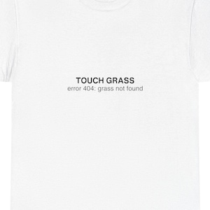 Social Media T-shirt Touch Grass Error 404 | Grappig internet-T-shirt | Gen Z memeshirt | Uniseks premium katoenen T-shirt | Digitale mode