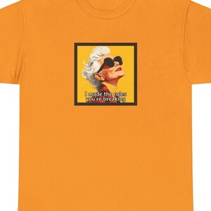 I Made The Rules You&#39;re Breaking | Grandparent T-Shirts | Grandma Grandpa Boomer T-Shirt | Wisdom Senior Tees | Premium Cotton Shirt