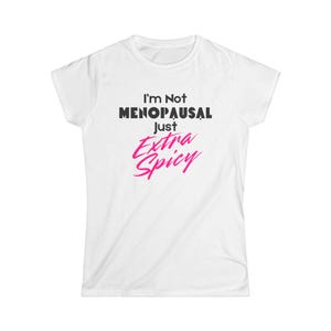 Funny Menopause T-Shirt, Spicy Women T-Shirt, Joke Gift For Older Woman, 80s Style T-Shirt, Boomer Humour Gift, Perimenopause T-Shirt