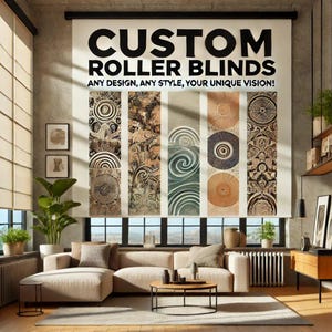 May include: Custom roller blinds with a variety of patterned designs. The blinds feature a variety of geometric and abstract patterns in shades of brown, blue, and white. The text "CUSTOM ROLLER BLINDS" is displayed above the blinds, and the text "ANY DESIGN, ANY STYLE, YOUR UNIQUE VISION!" is displayed below the blinds.