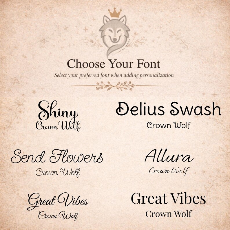 May include: A graphic displaying font options for personalization. The text "Choose Your Font" is at the top, with font samples like "Shiny" and "Delius Swash" below. A wolf logo with a crown is present.