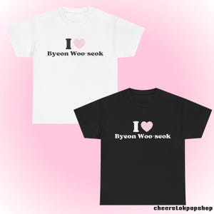 I heart Byeon Woo seok shirt, Byeon Woo seok shirt, Byeon Woo seok merch, kdrama fan gift, kdrama gifts, kdrama actor, gift for kdrama lover