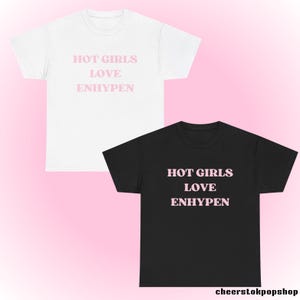 Enhypen shirt, Hot girls love enhypen merch, custom shirt, walk the line tour, kpop shirt, Jungwon, Heeseung, Jay, Jake, Sunghoon Sunoo Niki