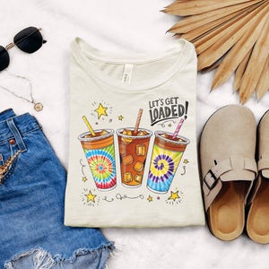 Let&#39;s Get Loaded Tea Png Sublimation Design, Love Tea Junkie Clipart, Get Loaded Tea Png, Summer Png, Loaded Tea Png, Digital Download