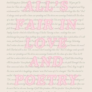 May include: A pink and white typography print with the words "All's Fair in Love and Poetry" in large, bold letters. The text is set against a light beige background and includes a poem about a woman who almost drowned as a child.