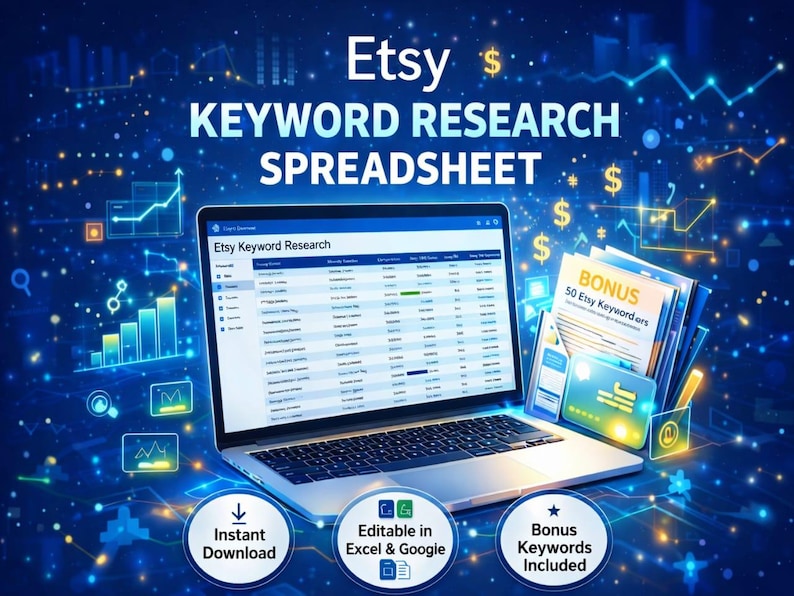 May include: A laptop displaying an Etsy keyword research spreadsheet, with the text "Etsy Keyword Research Spreadsheet" at the top. The image includes the words "Instant Download", "Editable in Excel & Google", and "Bonus Keywords Included".