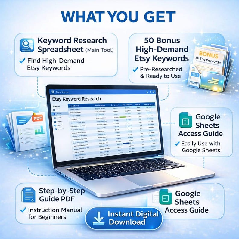 May include: A digital marketing graphic with the text "WHAT YOU GET" and information about Etsy keyword research. Includes a laptop displaying a spreadsheet, a PDF guide, and a bonus keyword list. The graphic promotes instant digital download.