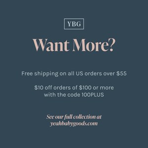 May include: Dark blue graphic with the text "Want More?" in a soft pink font. The image also includes the text "YBG" in a white box, and the website yeahbabygoods.com.