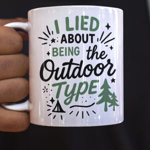 Personalised Mug - I Lied About Being the Outdoor Type Mug – Positive Coffee Cup – Motivational Gift - Select your colours