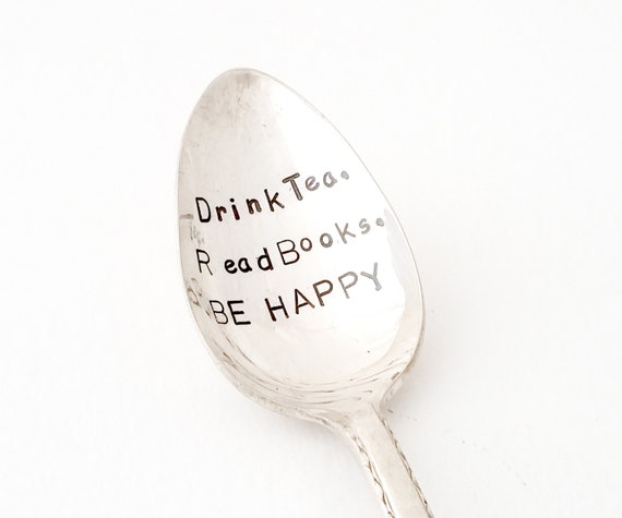 Read Books BE HAPPY ~ Vintage Spoon from Goozeberry Hill Hand stamped Spoon ~ Drink Tea