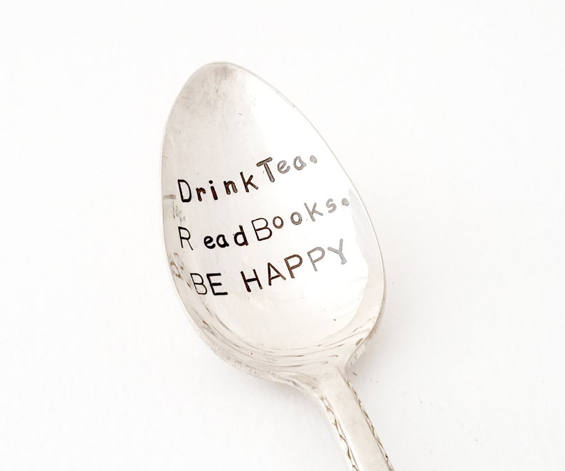 Read Books BE HAPPY ~ Vintage Spoon from Goozeberry Hill Hand stamped Spoon ~ Drink Tea