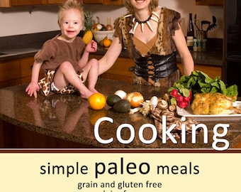 E Cookbook, Paleo - Cavemoms Cooking, simple paleo meals, paleo cookbook, EBook