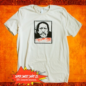 Danny Trejo Shirt, Machete T-Shirt, gifts for him, funny t shirts, boyfriend gift, shirts, fathers day shirt, mexico, Dusk Till Dawn, Badass