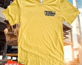 Tonka Foreman Shirt for Men or Women - Vintage Construction Crew T-Shirt - Retro Toy Truck Nostalgia Tee - Heavy Equipment Operator Gift