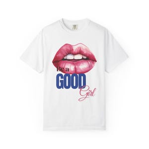 Good Girls Go To Heaven Top, Bad Girls Graphic Tee, Unisex Sexy Lips Top, Edgy Festival Cropped Shirt, Baddie Aesthetic