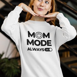 Mom Mode ON Sweatshirt, Personalized Mama Sweatshirt, Custom Mom Crewneck, Mother&#39;s Day Gift, Mom Life Pullover, Gift for New Mom, Mom gift